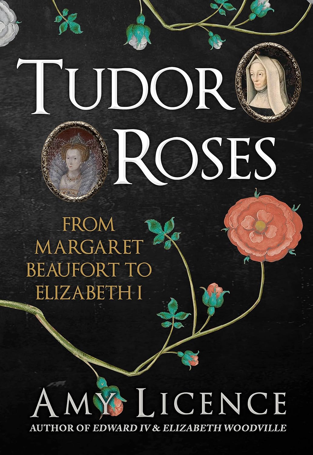 Unlock Your Savings Now! Tudor Roses: From Margaret Beaufort to Elizabeth I - Up to 27% Off