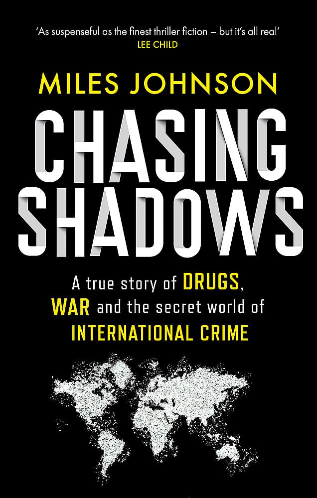 Chasing Shadows: Unveiling the Dark Underworld of Drugs, War, and International Crime - Limited-Time Specials!