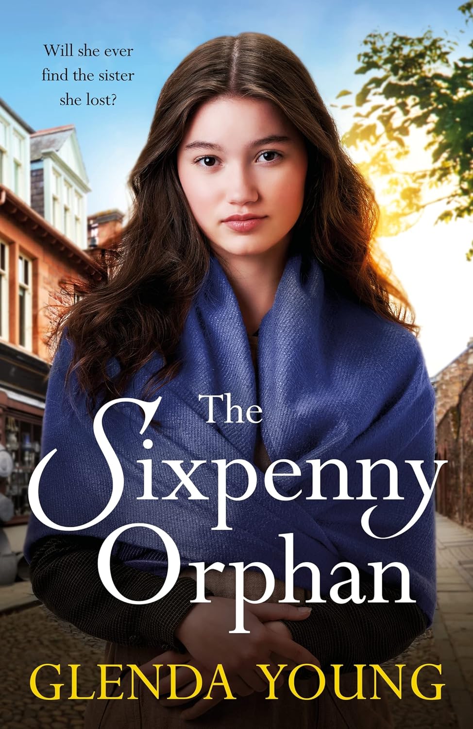 Last Chance! The Sixpenny Orphan: A dramatically heartwrenching saga of two sisters, torn apart by tragic events - Only £19.99!