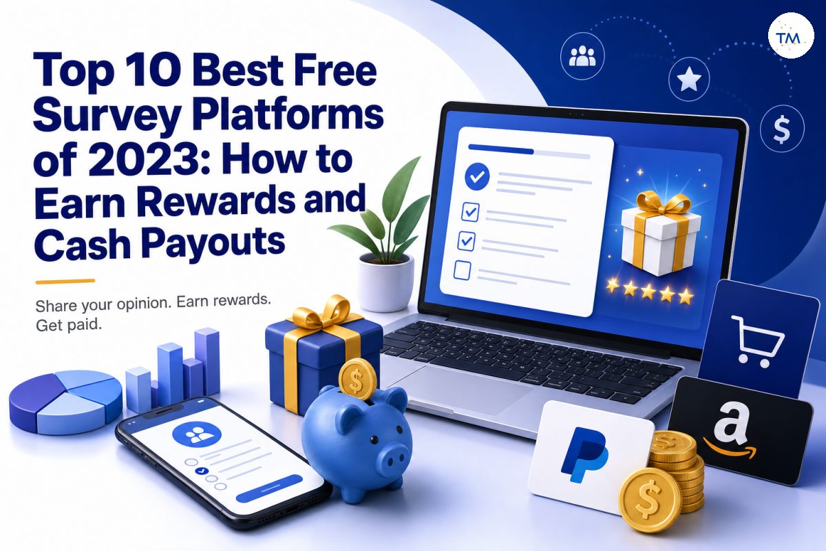 Top 10 Best Free Survey Platforms of 2023: How to Earn Rewards and Cash Payouts
