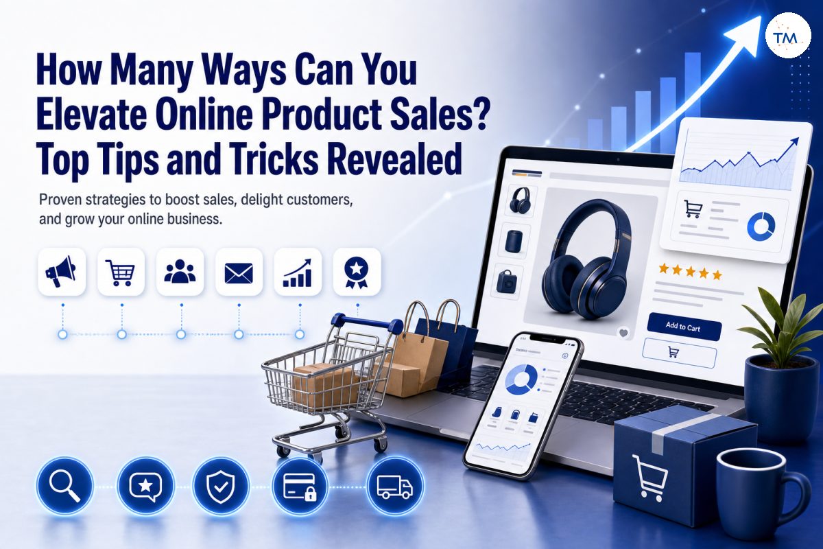 How Many Ways Can You Elevate Online Product Sales? Top Tips and Tricks Revealed