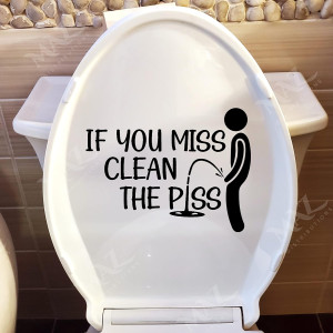 If You Miss Toilet Sticker If You Miss Clean The P...