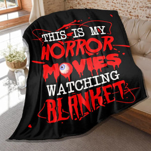 Horror Blankets This is My Horror Movie Watching B...