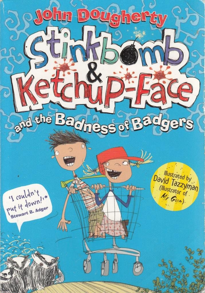 Stinkbomb & Ketchup-Face and the Badness of Badger...