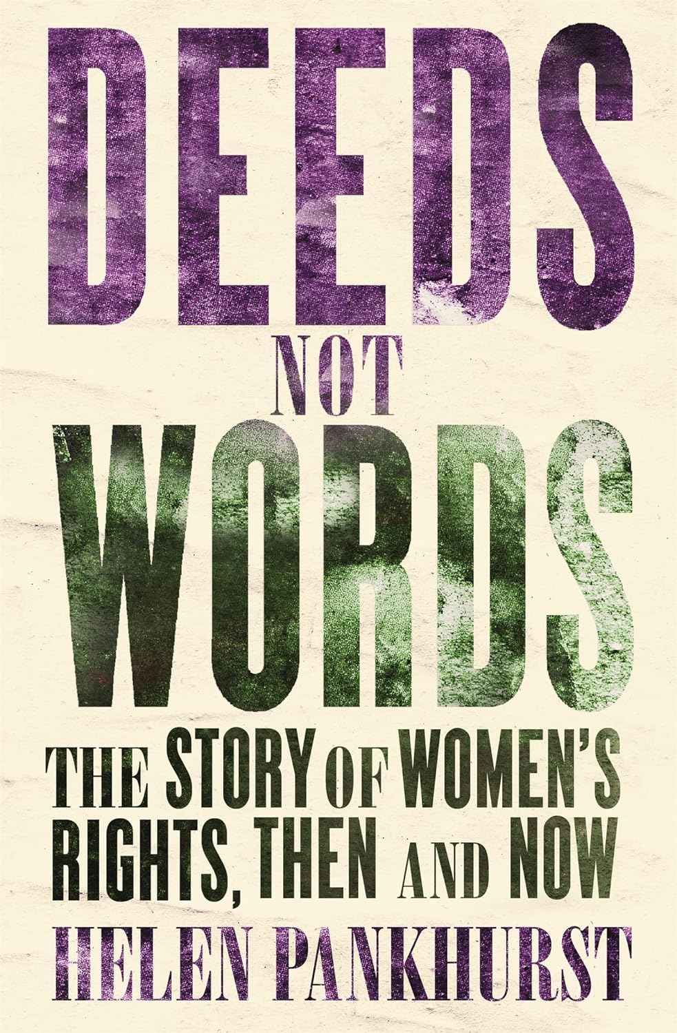 Deeds Not Words: The Story of Women's Rights - Then and Now