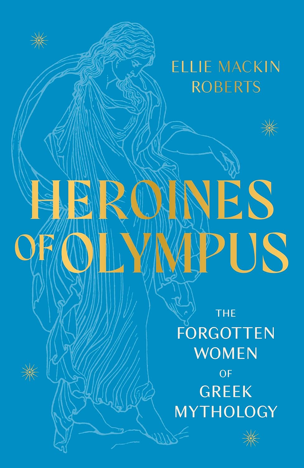Best Heroines of Olympus, Special Book on The Forgotten Women, Unique Greek Myth...