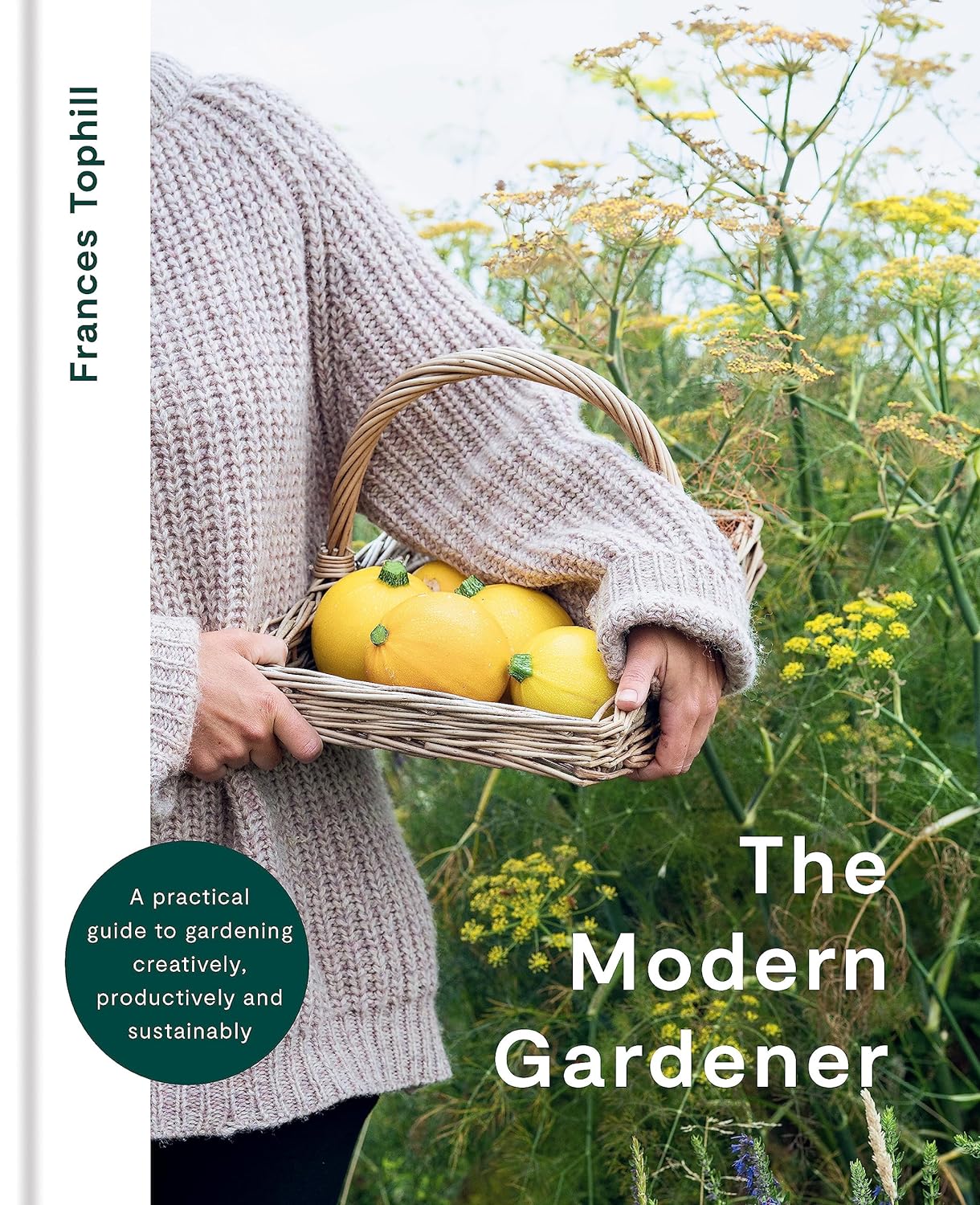 The Modern Gardener: A practical guide to gardenin...
