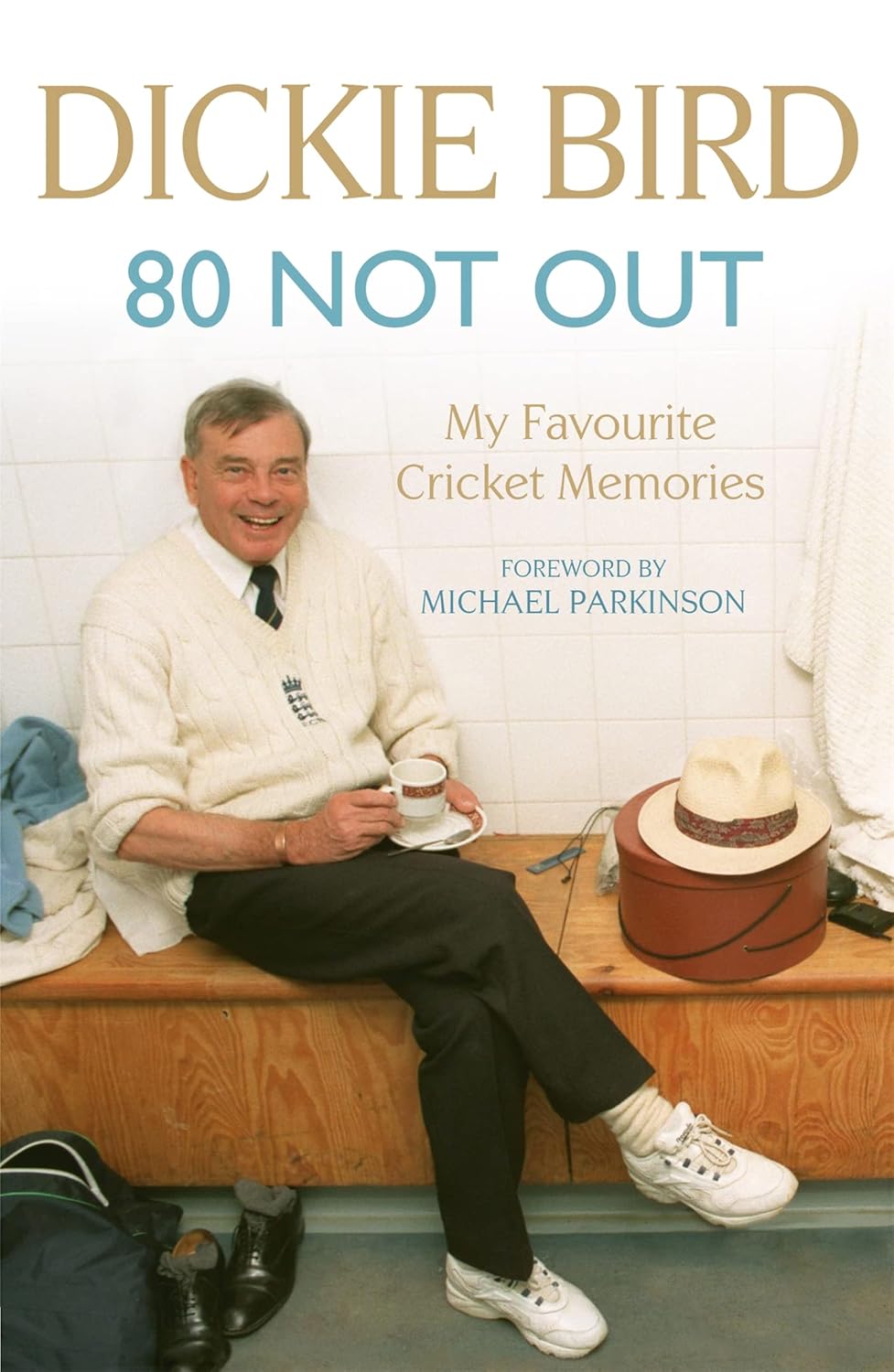 80 Not Out: My Favourite Cricket Memories: A Life...