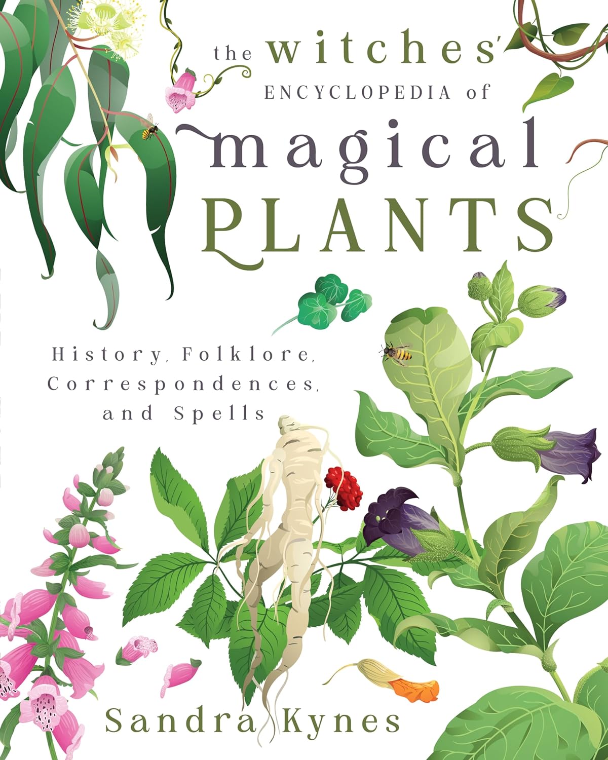 The Witches' Encyclopedia of Magical Plants: History, Folklore, Correspondences,...