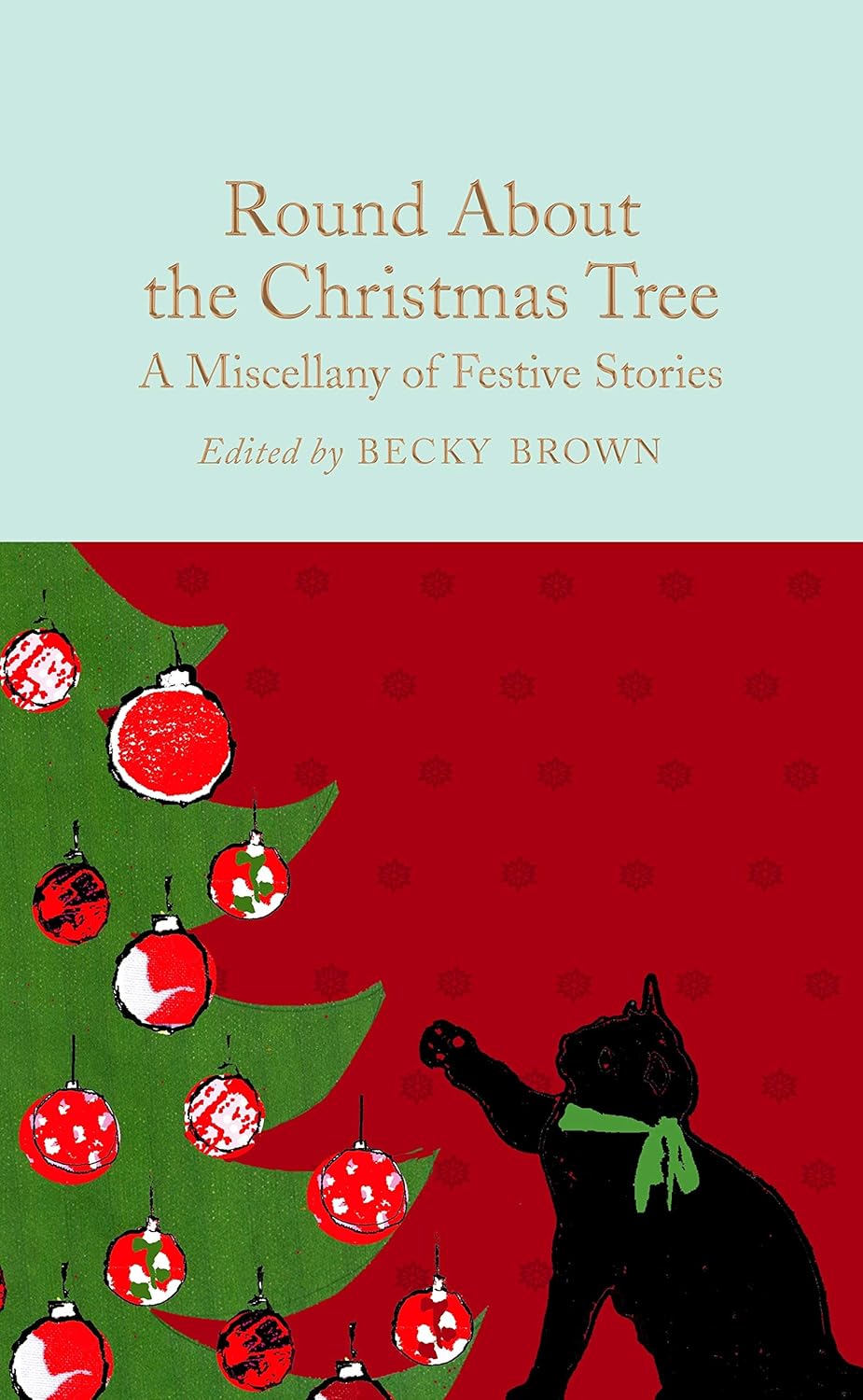 Round About the Christmas Tree: A Miscellany of Fe...