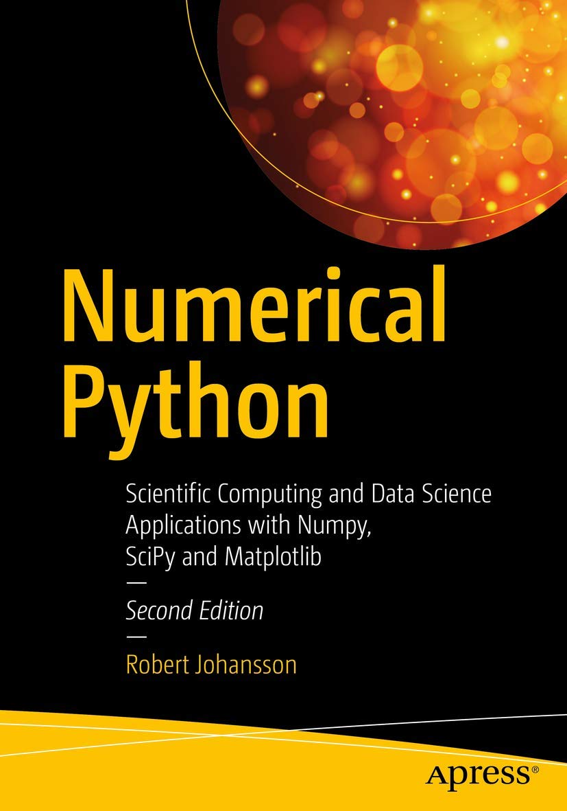 Numerical Python: Scientific Computing and Data Science Applications with Numpy,...