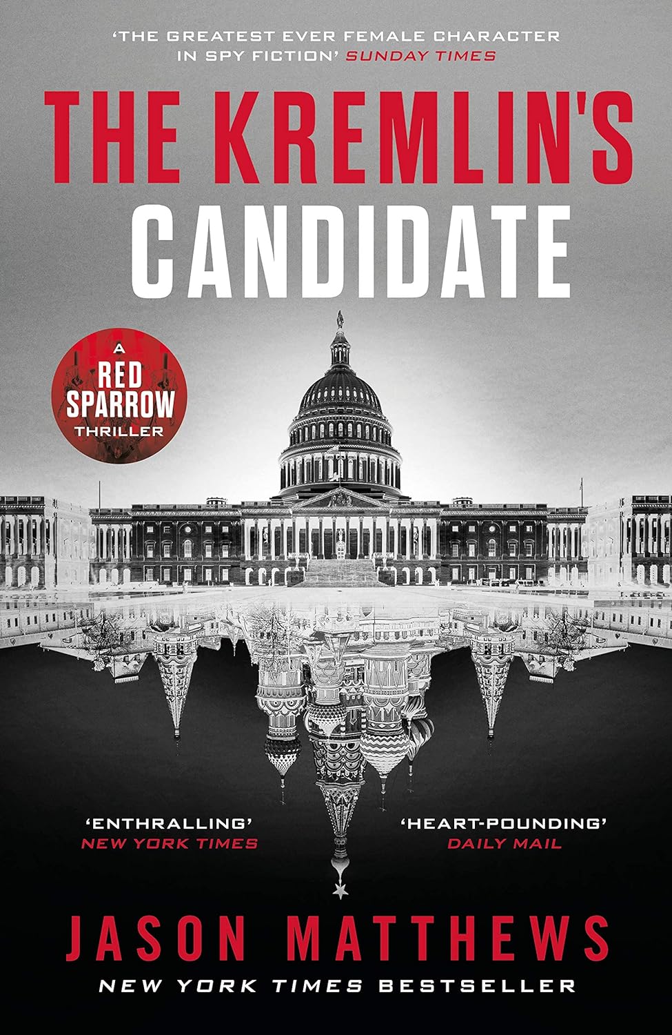 The Kremlin's Candidate: Discover what happens next after THE RED SPARROW, starr...