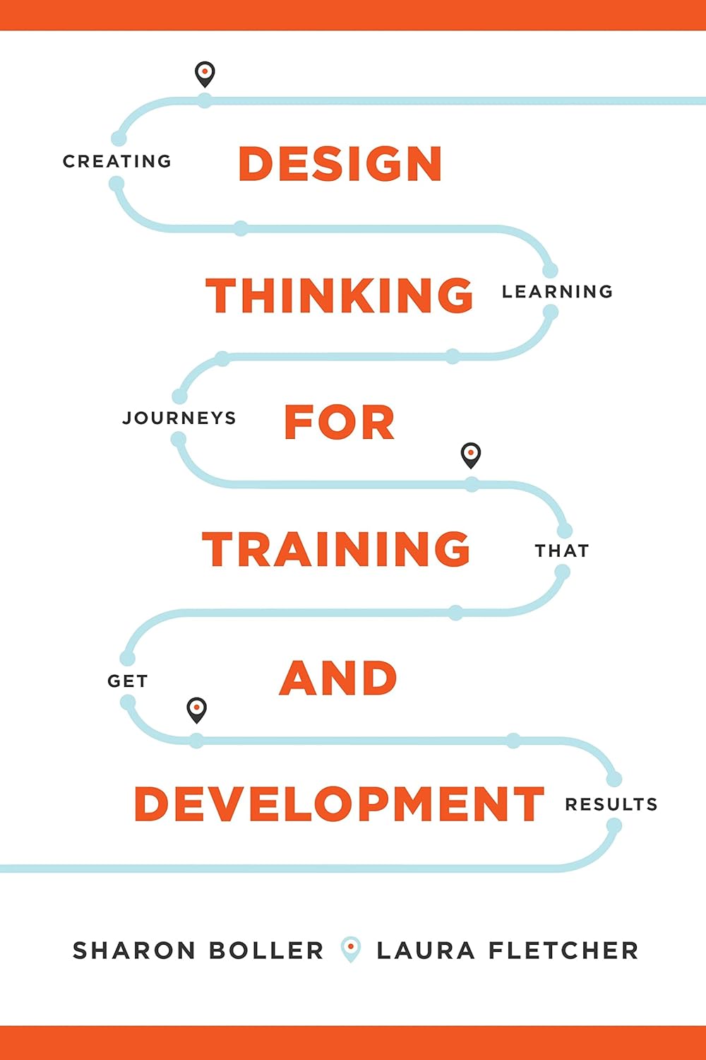 Design Thinking for Training and Development: Creating Learning Journeys That Ge...