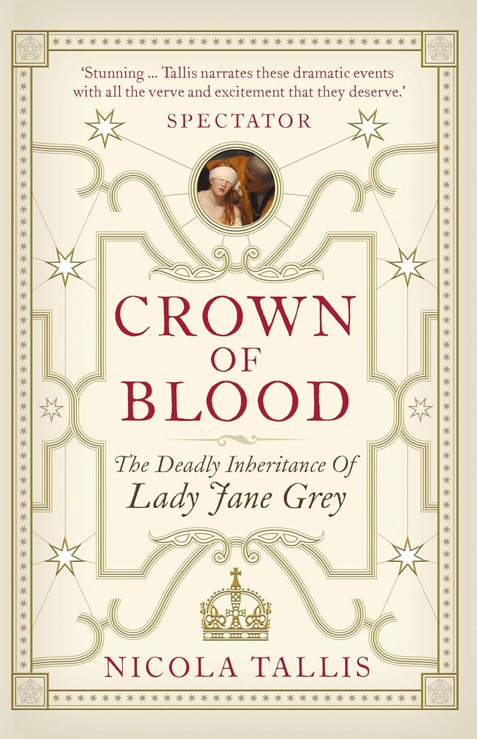 Crown of Blood: The Deadly Inheritance of Lady Jane Grey