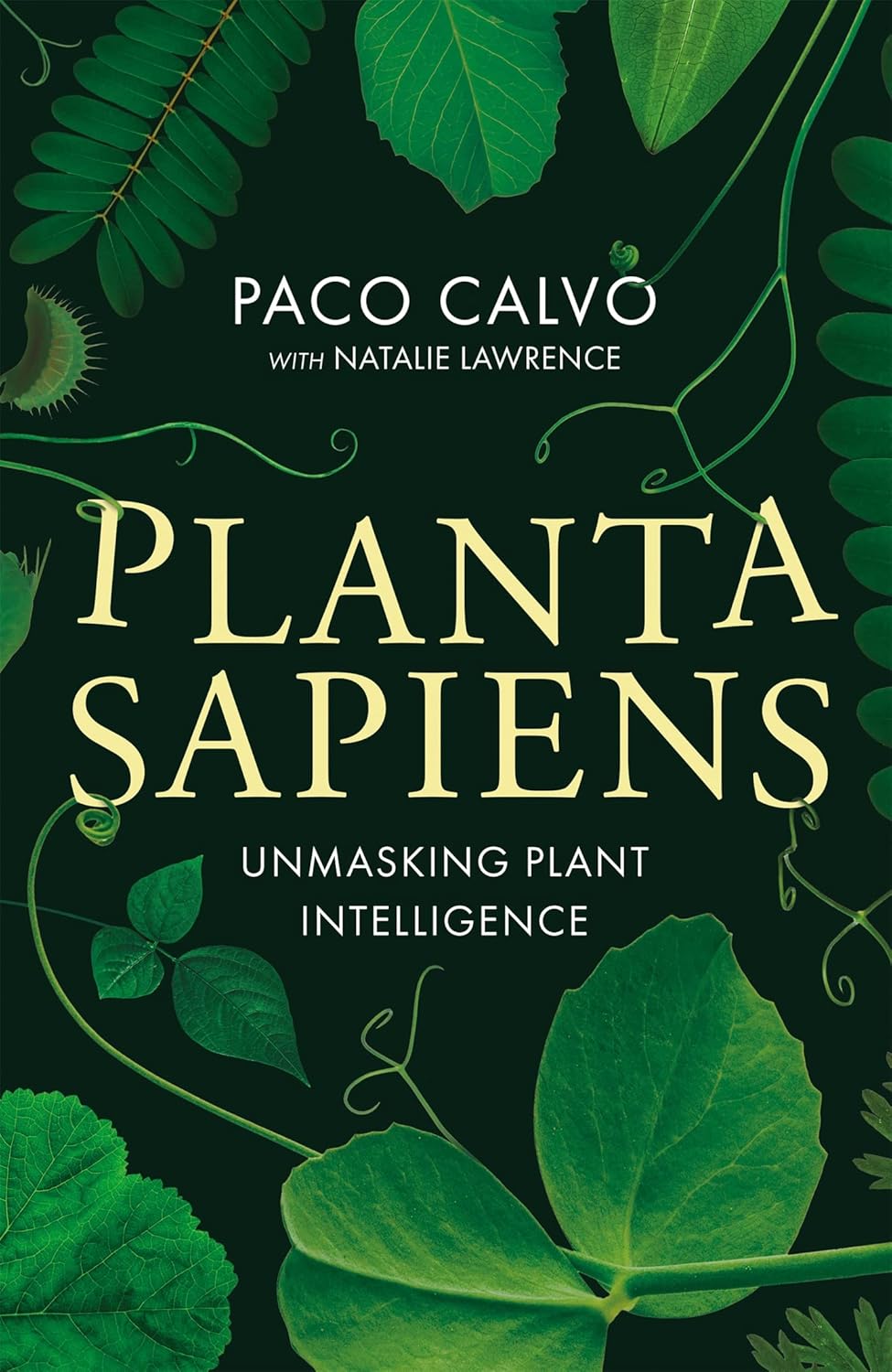 Planta Sapiens: Unmasking Plant Intelligence