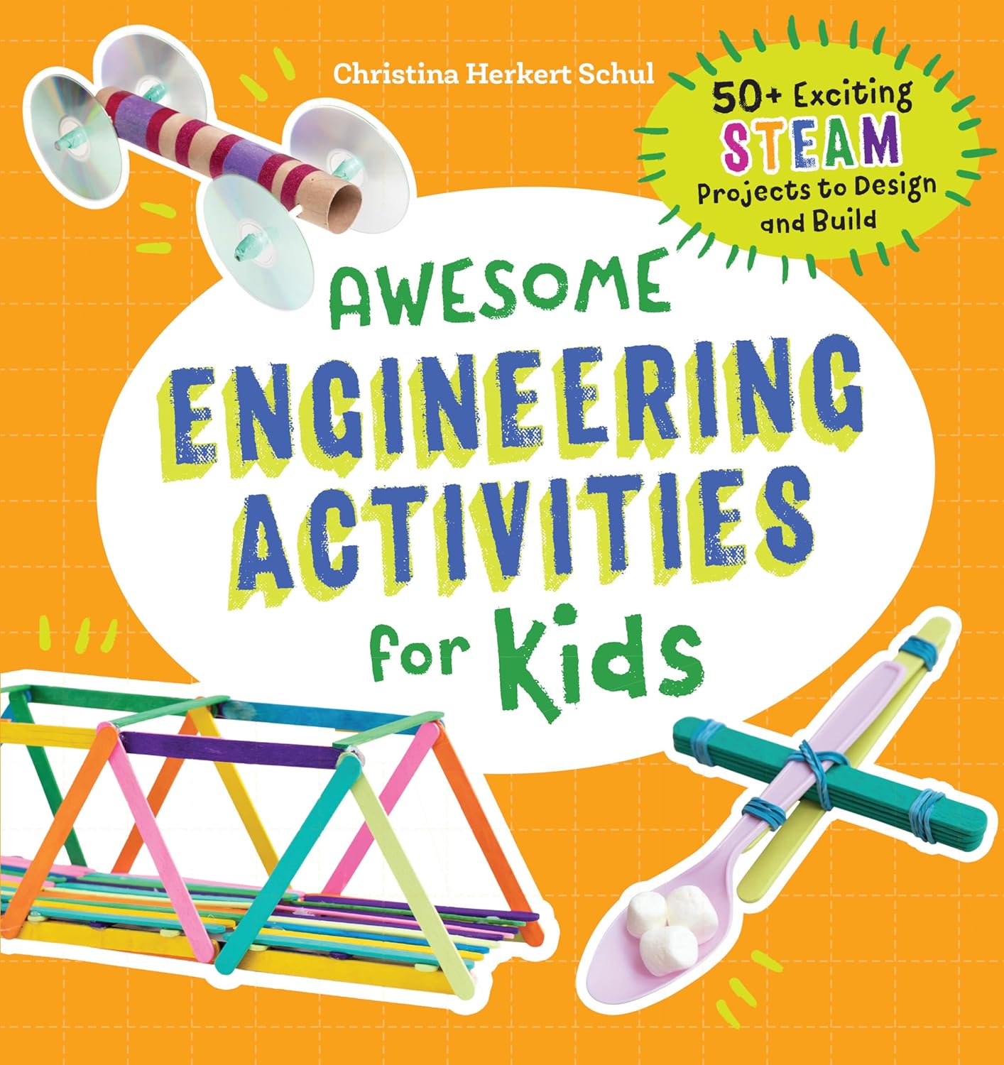 Awesome Engineering Activities for Kids: 50+ Excit...