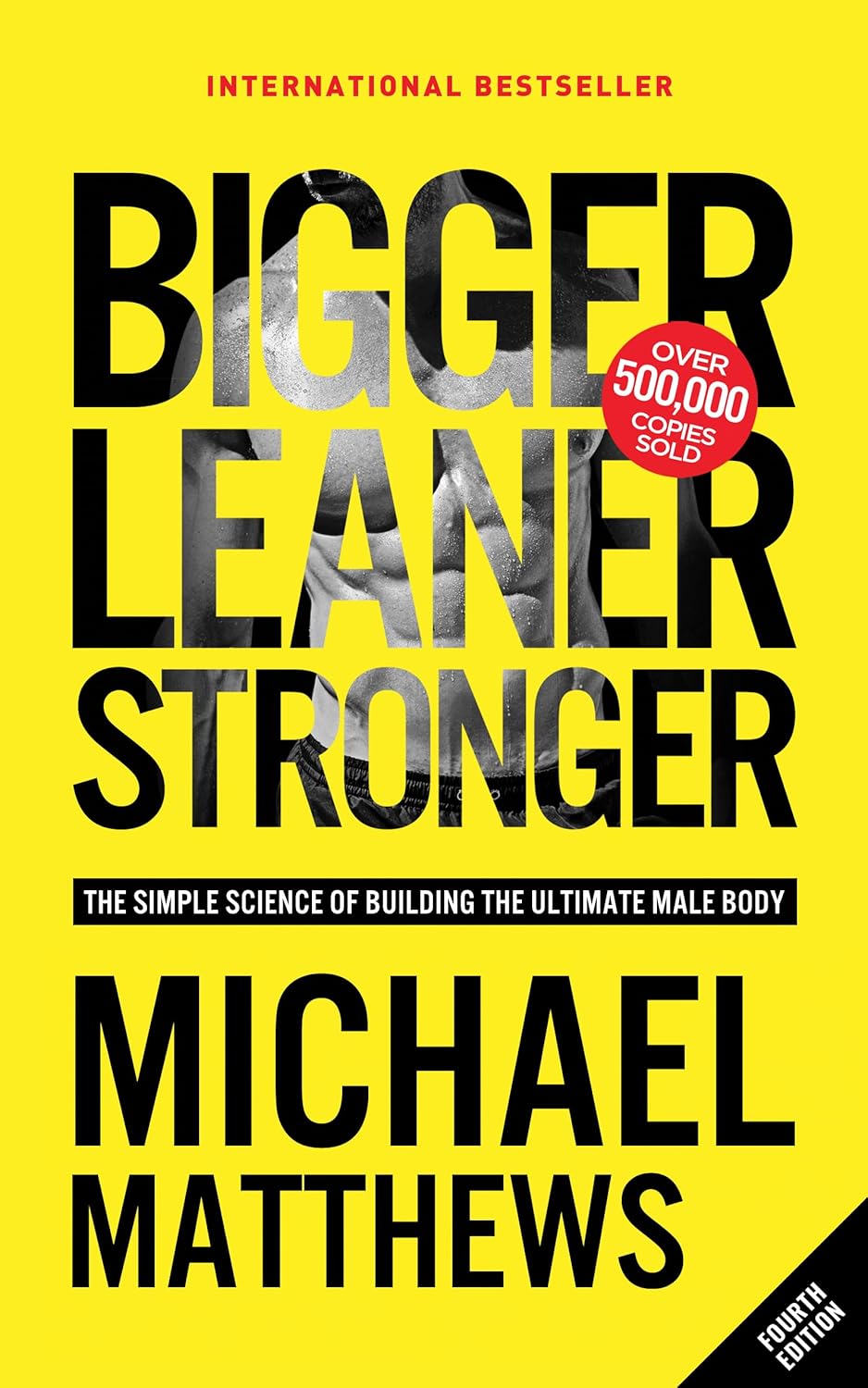 Bigger Leaner Stronger: The Simple Science of Buil...