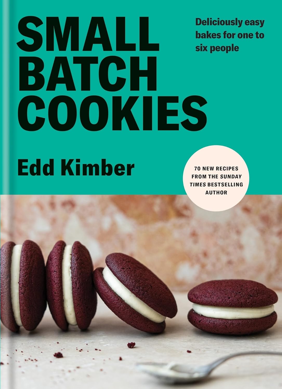 Small Batch Cookies: Deliciously easy bakes for one to six people (Edd Kimber Ba...
