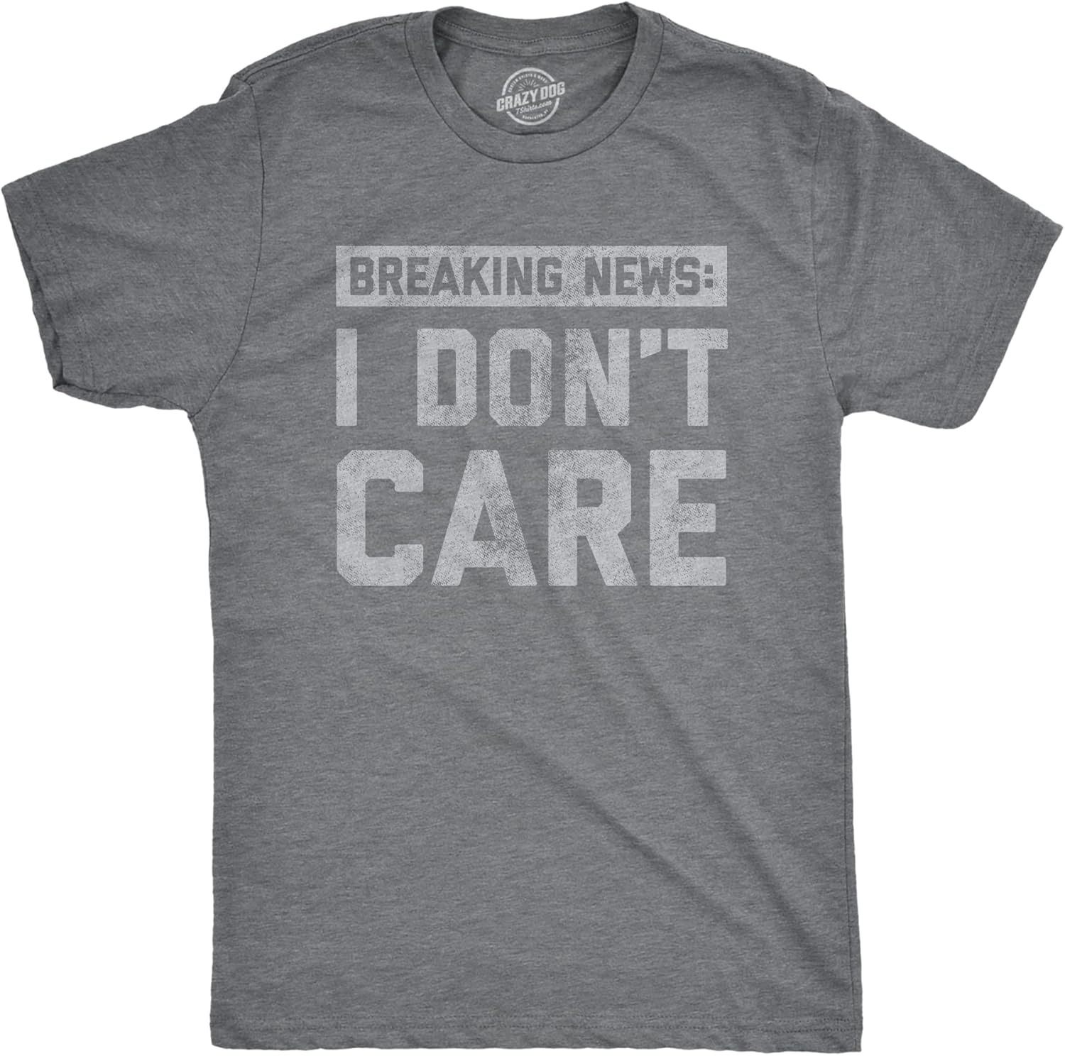 Mens Breaking News I Don't Care T Shirt Funny Sarcastic Graphic Novelty Tee X-La...