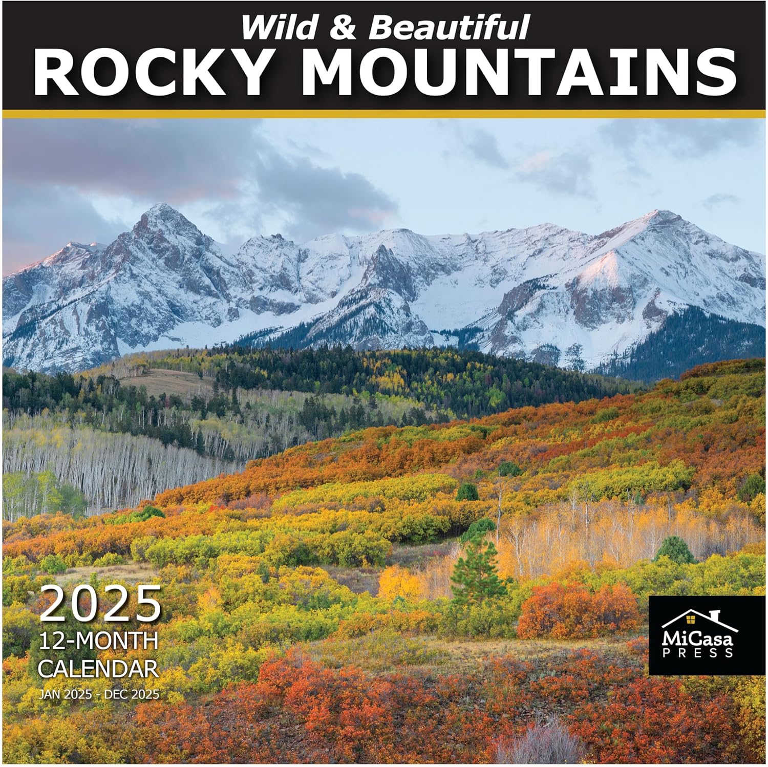 MICASA Wild & Beautiful Rocky Mountains 2025 Wall Calendar 12 Month | 12" x 24"...