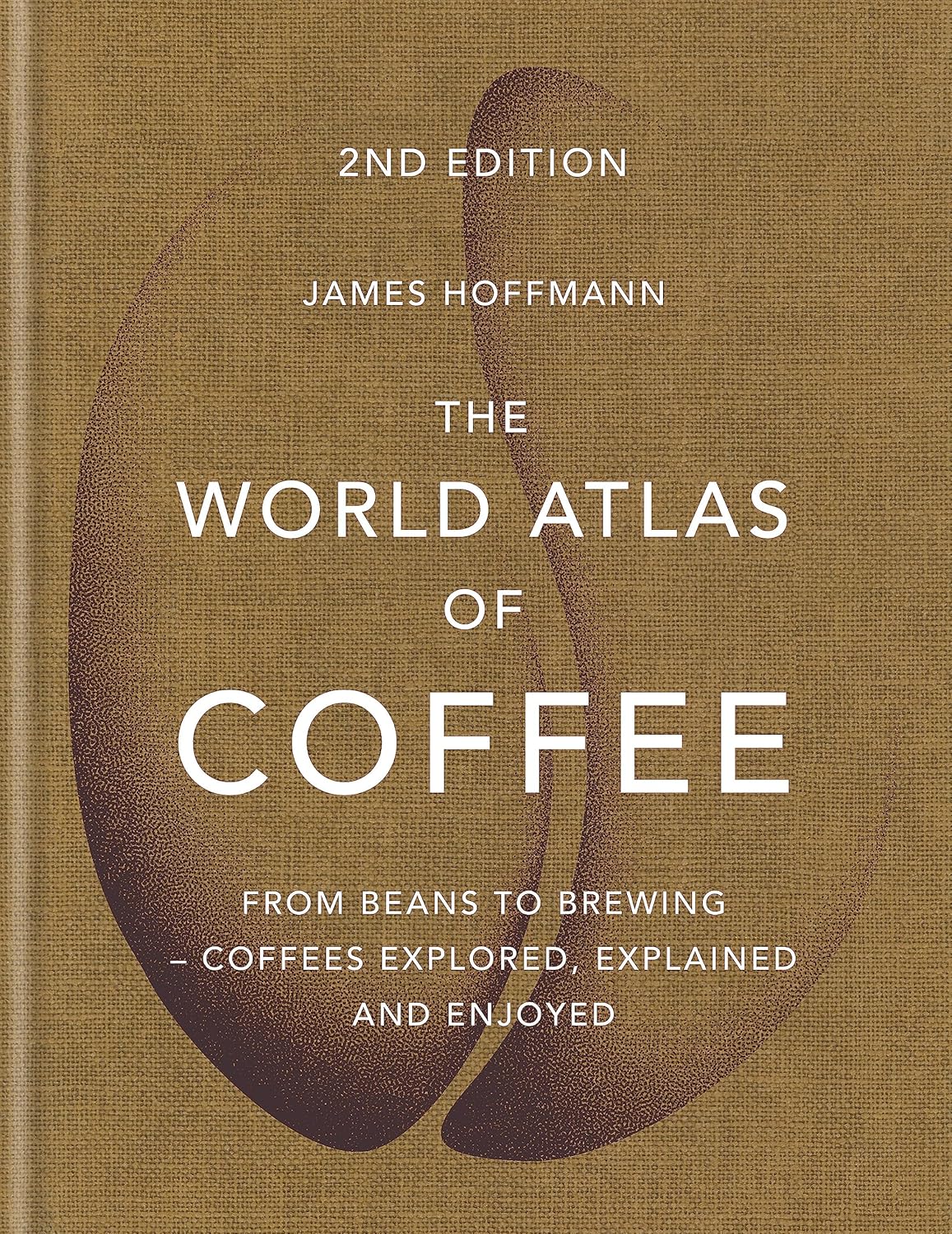 The World Atlas of Coffee: From beans to brewing - coffees explored, explained a...