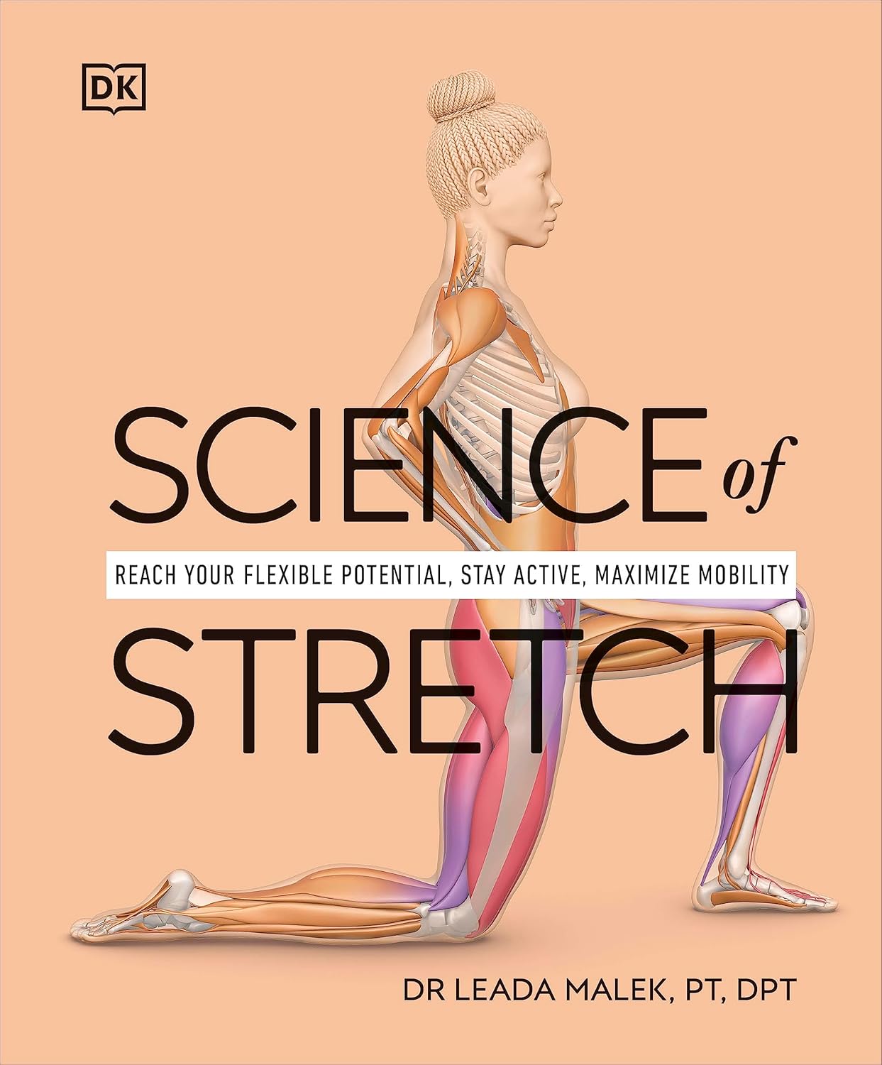 Science of Stretch: Reach Your Flexible Potential, Stay Active, Maximize Mobilit...