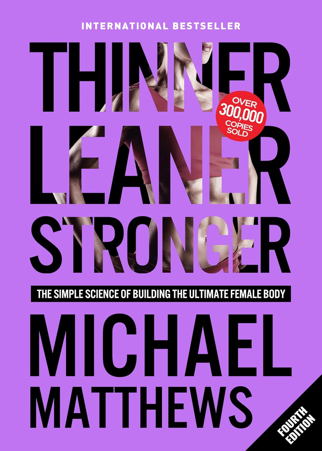 Thinner Leaner Stronger: The Simple Science of Bui...