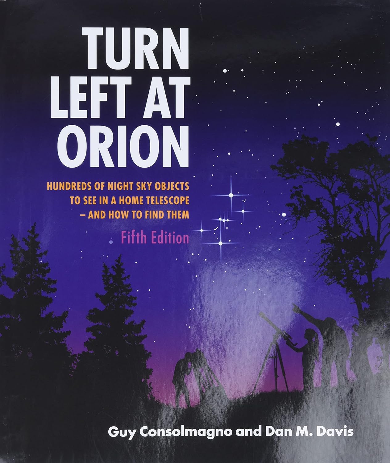 Turn Left At Orion: Hundreds of Night Sky Objects...