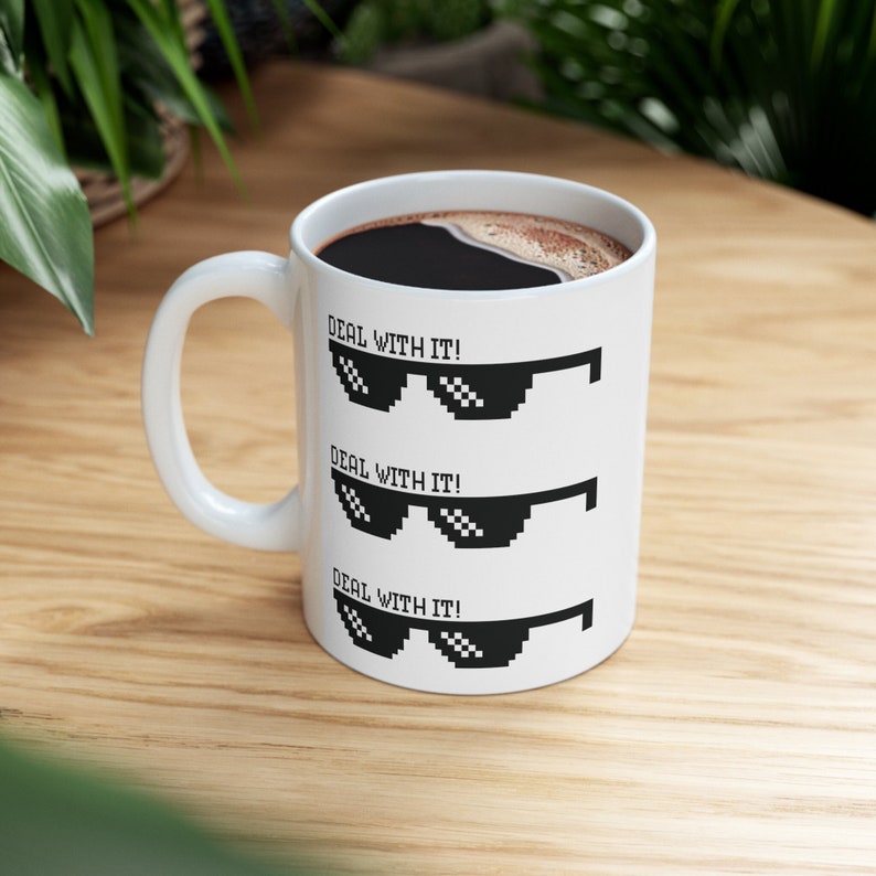 Deal With It Mug - Comical Funny Coffee Mugs - Own...